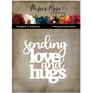 PAPER ROSE SENDING LOVE & HUGS METAL DIE
