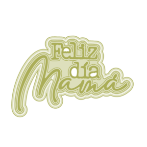 TROQUEL FELIZ DIA MAMÁ THE APRIL'S FLOWERS